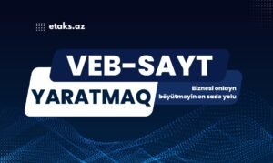 Veb sayt yaratmaq- Biznesi onlayn böyütməyin ən sadə yolu Veb sayt yaratmaq: Biznesi onlayn böyütməyin ən sadə yolu