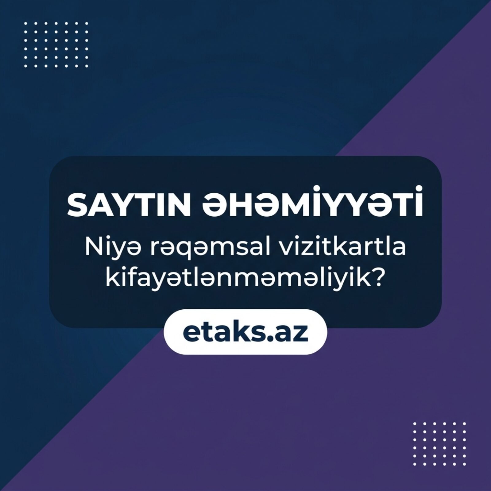 Saytın əhəmiyyəti: Niyə rəqəmsal vizitkartla kifayətlənməməliyik?