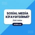 Sosial media biznes üçün kifayətdirmi? Gizli risklər