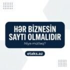 Niyə hər biznesin mütləq öz saytı olmalıdır?