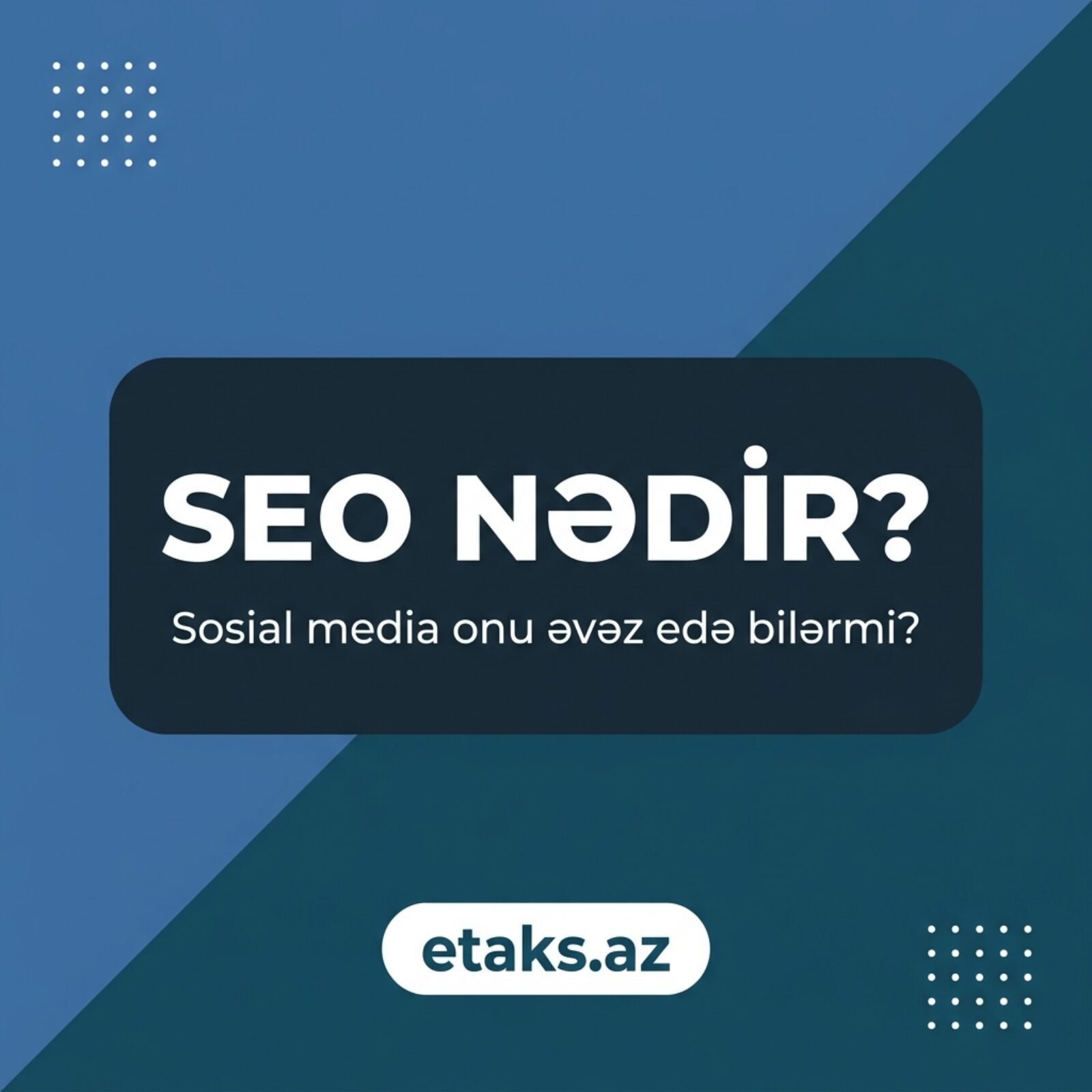 SEO nədir və sosial media onu əvəz edə bilərmi?