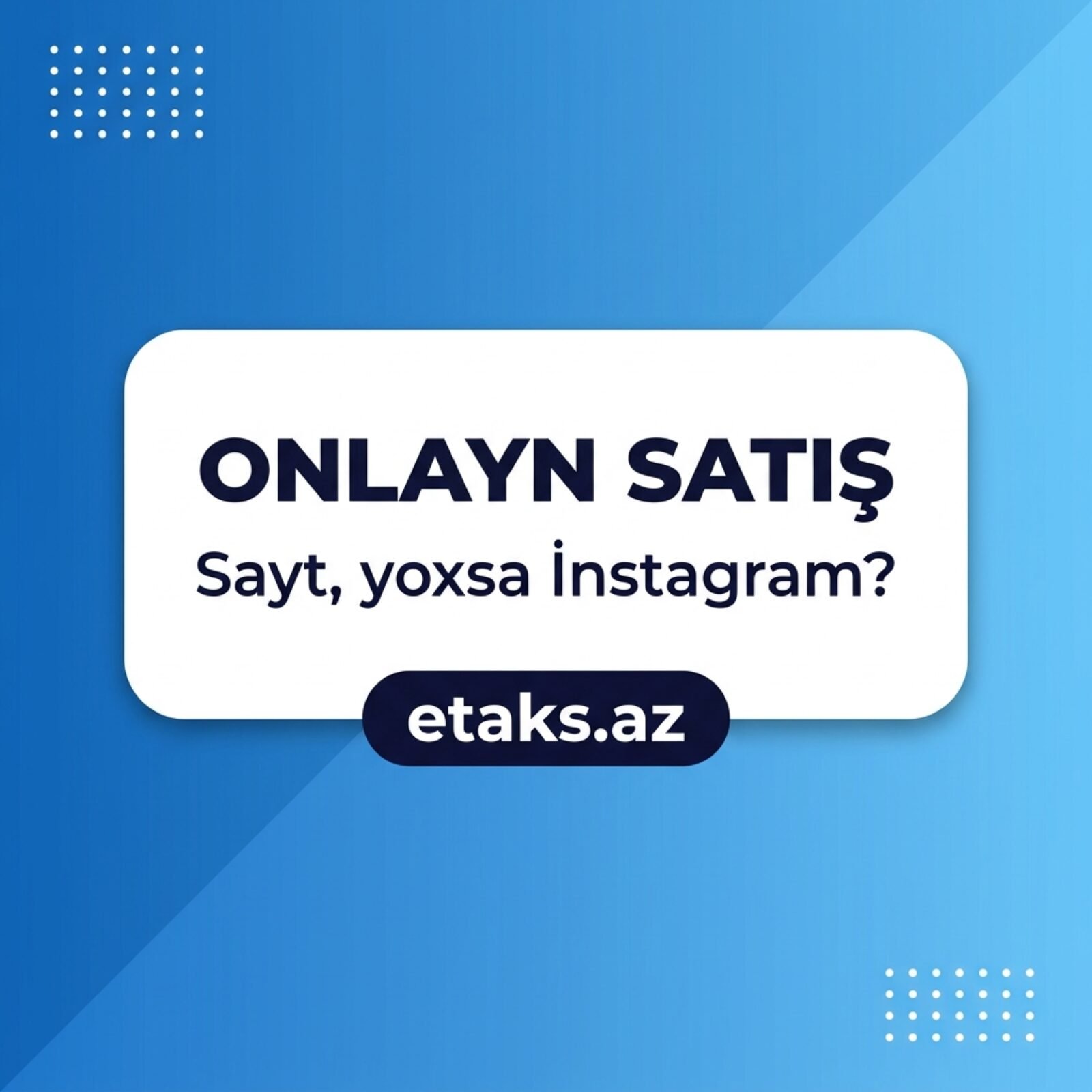 Onlayn satış: Sayt, yoxsa Instagram mağazası?