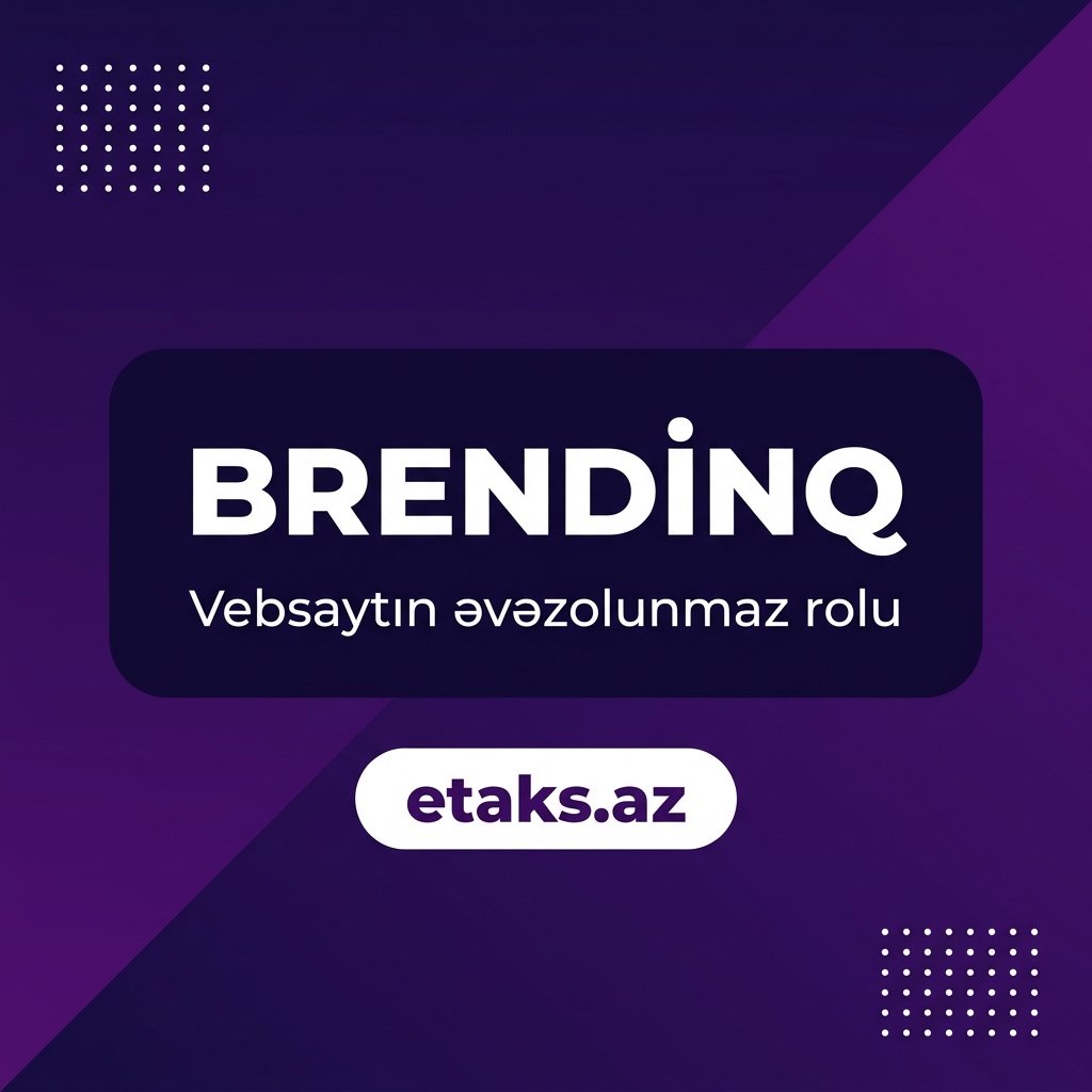 Brendinq üçün vebsaytın əvəzolunmaz rolu